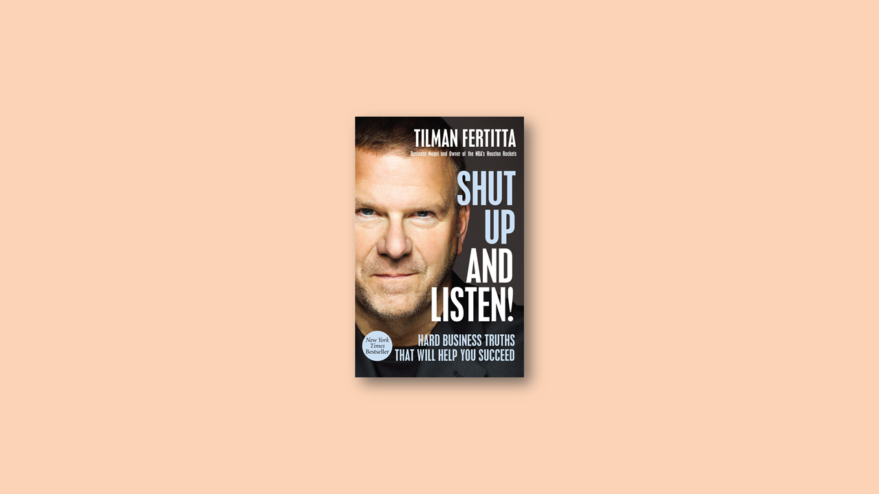 Summary: Shut Up and Listen! by Tilman Fertitta
