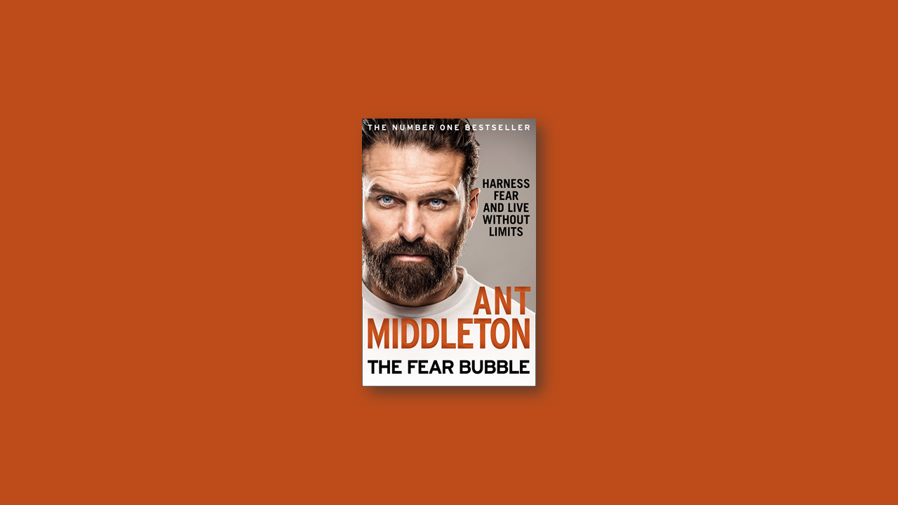 Summary: Fear Bubble by Ant Middleton