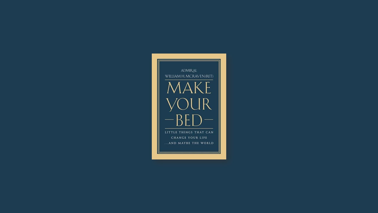 Summary: Make Your Bed by William H. McRaven