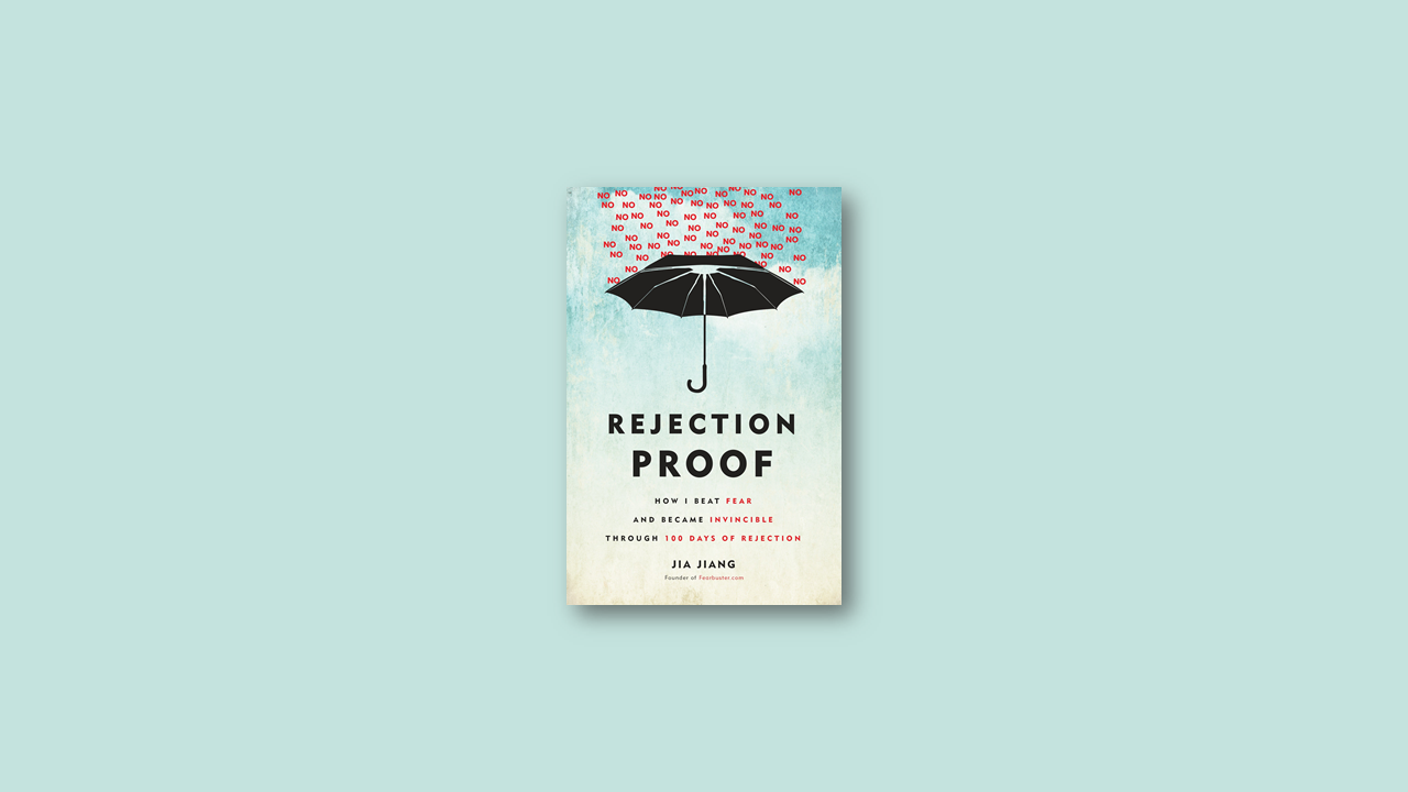 Summary: Rejection Proof by Jia Jiang