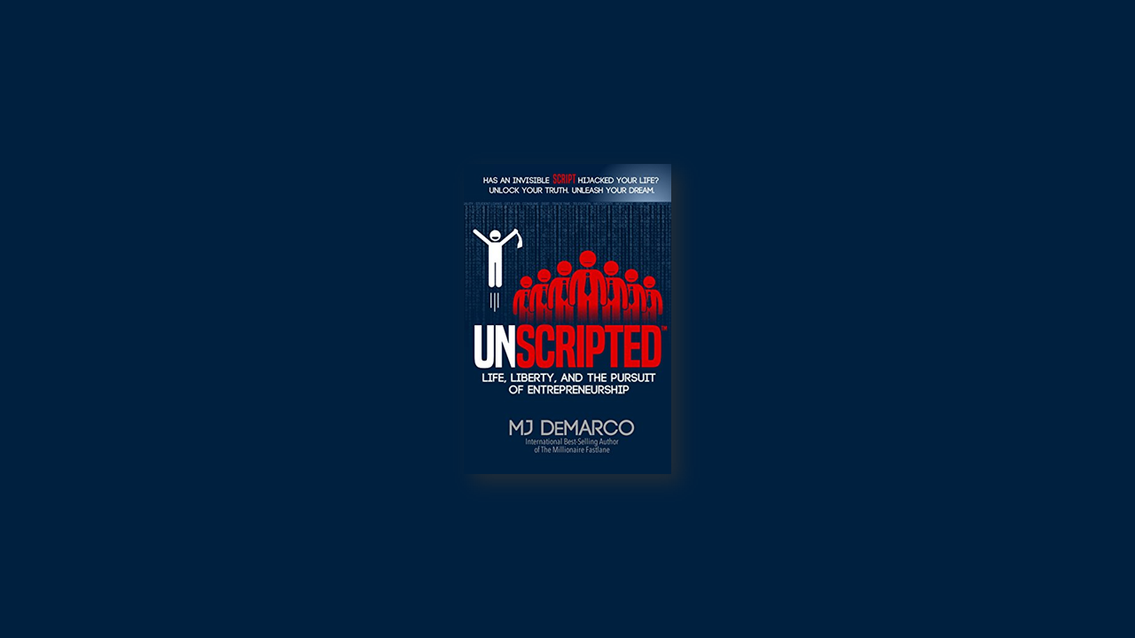 Summary: Unscripted by MJ DeMarco