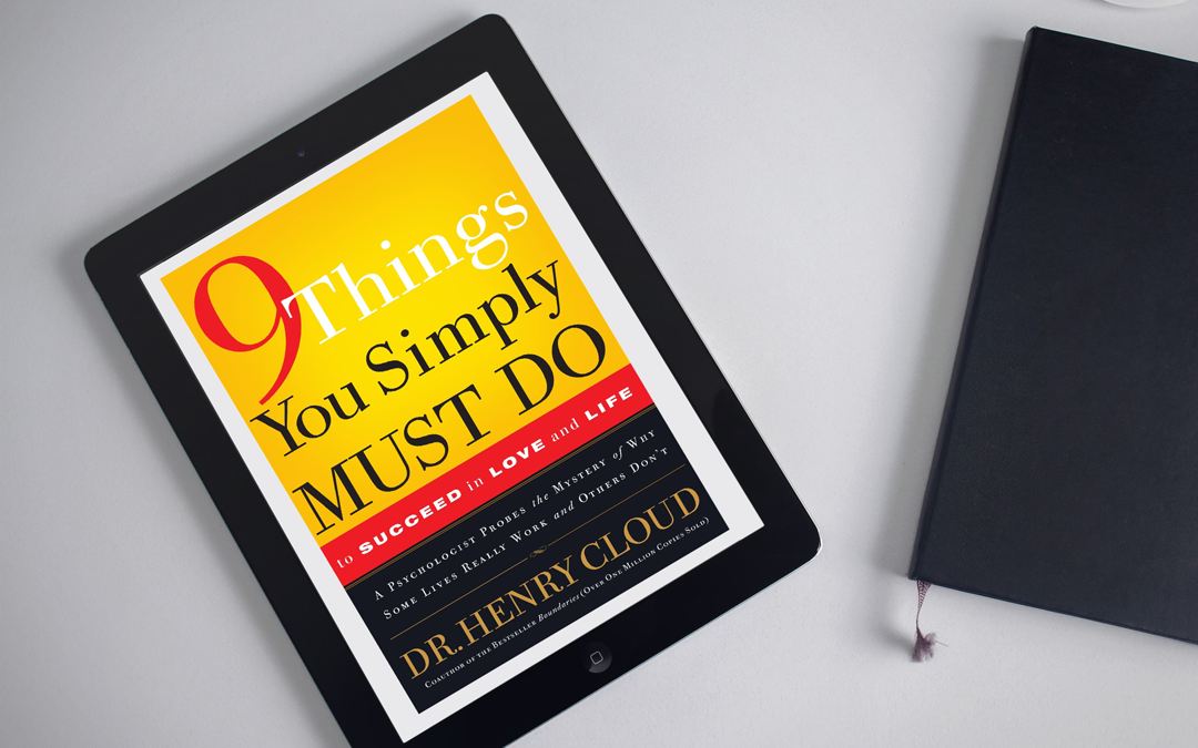 Summary: 9 Things You Simply Must Do to Succeed In Love and Life by Henry Cloud