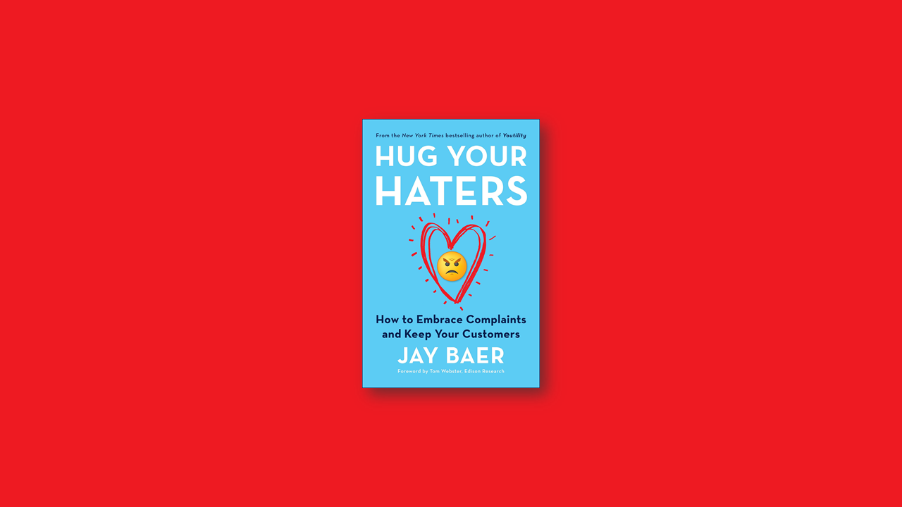 Summary: Hug Your Haters by Jay Baer