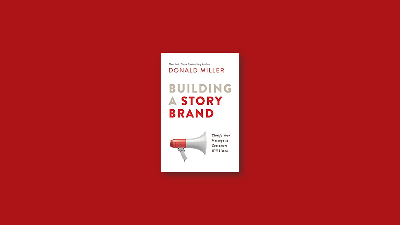 Summary: Building a Storybrand by Donald Miller