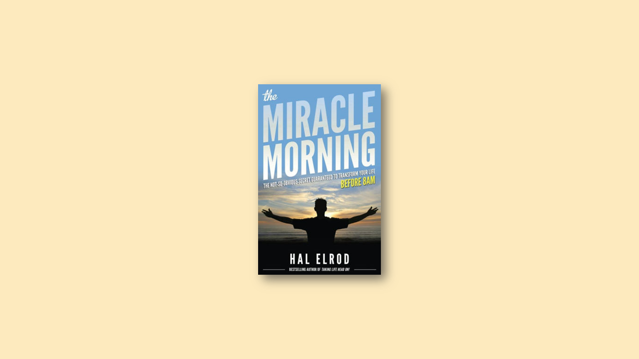 Summary: The Miracle Morning by Hal Elrod