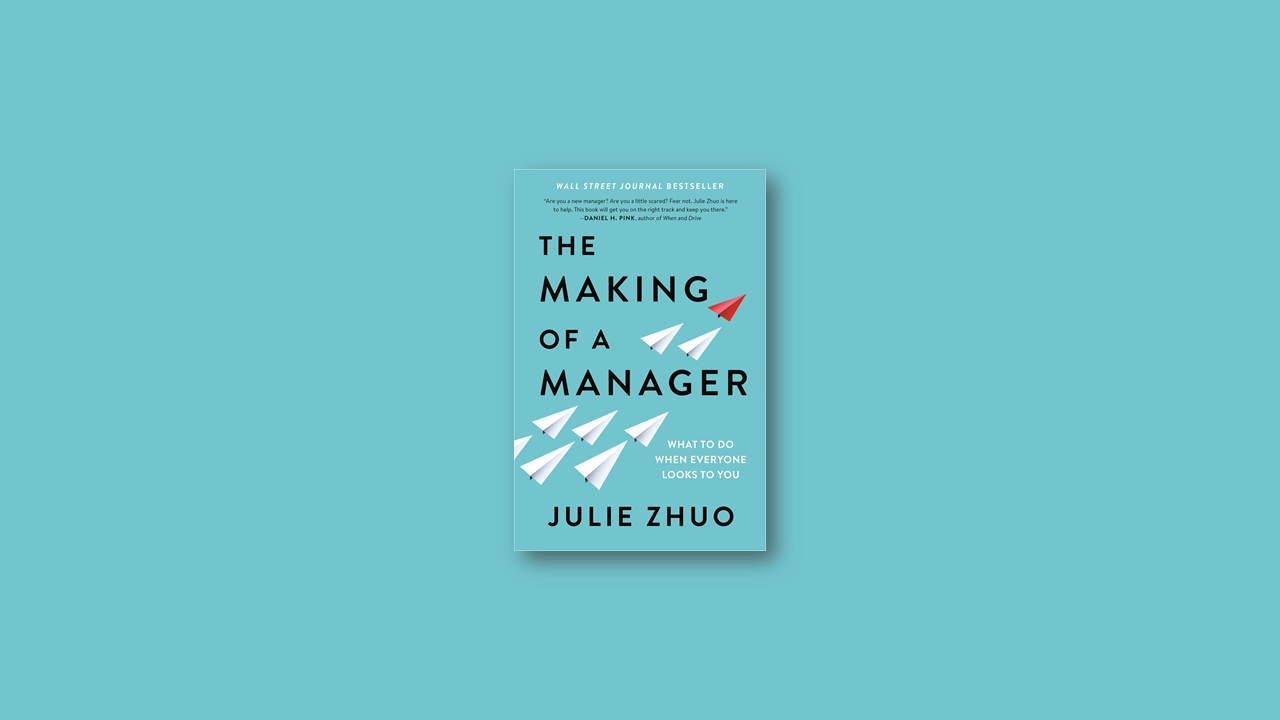 Summary: The Making of a Manager by Julie Zhuo