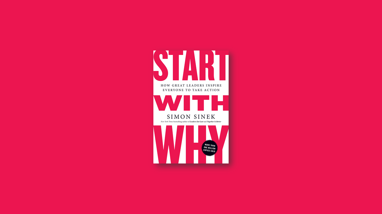 Summary: Start With Why by Simon Sinek