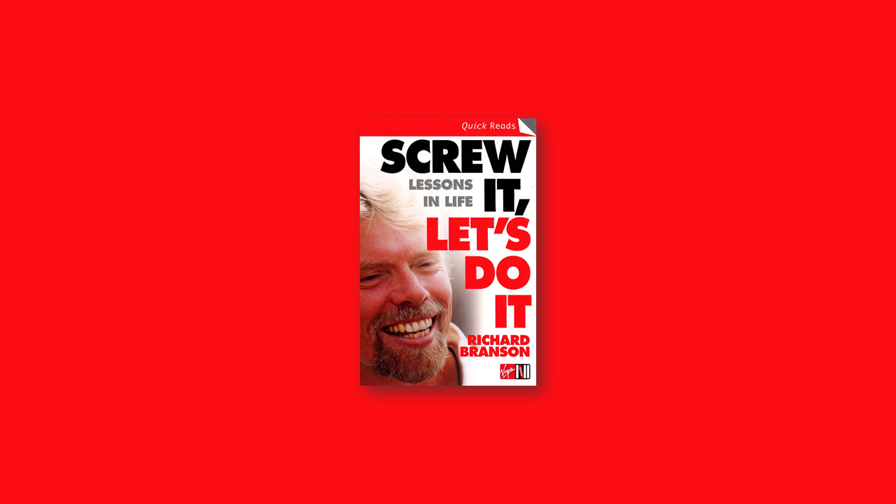 Summary: Screw It, Let’s Do It! by Richard Branson