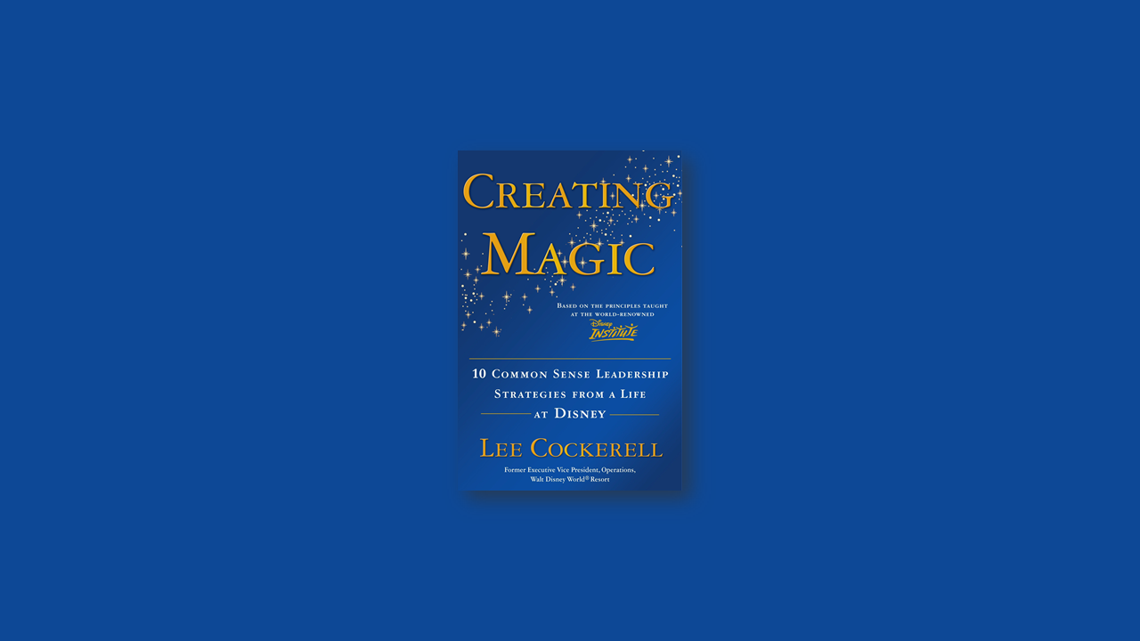 Summary: Creating Magic by Lee Cockerell