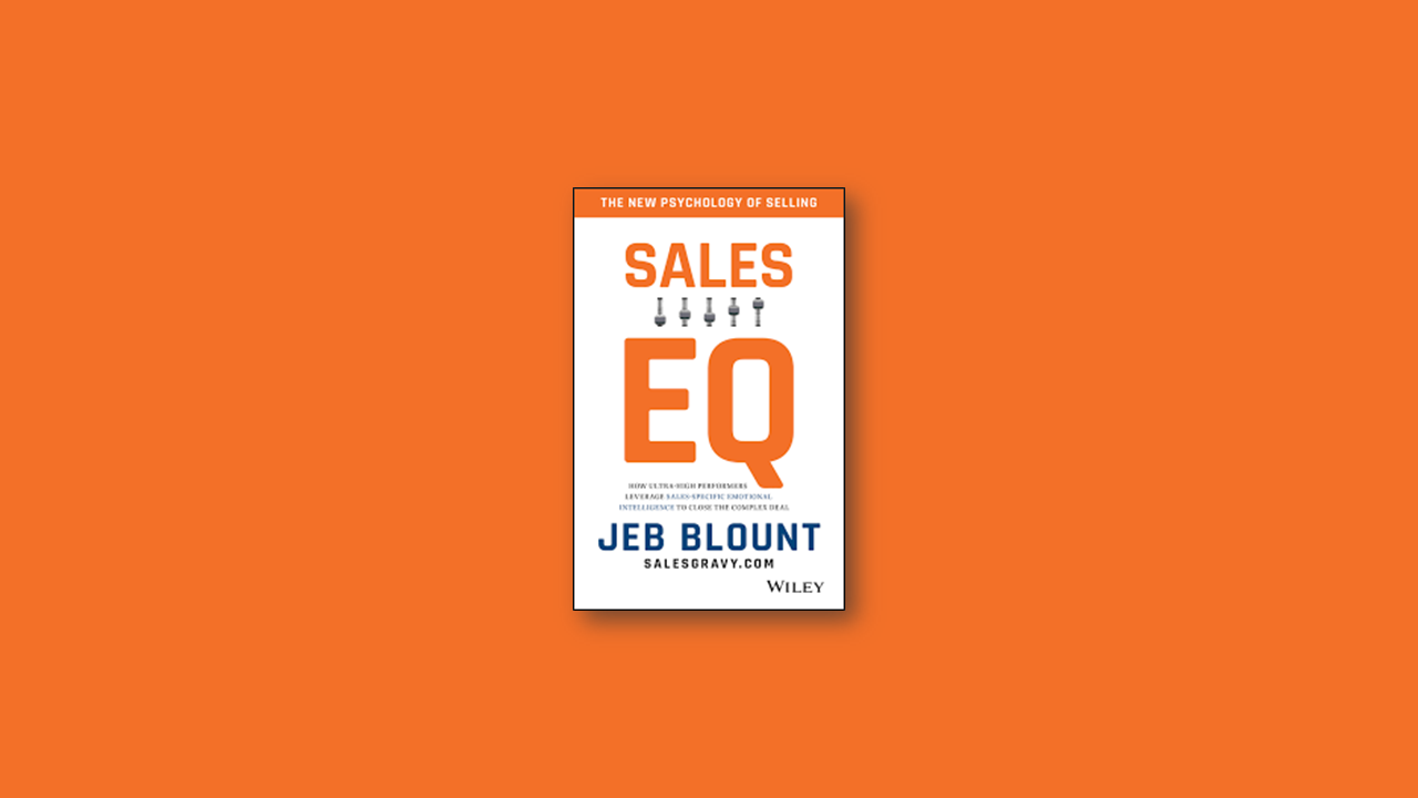 Summary: Sales EQ by Jeb Blount