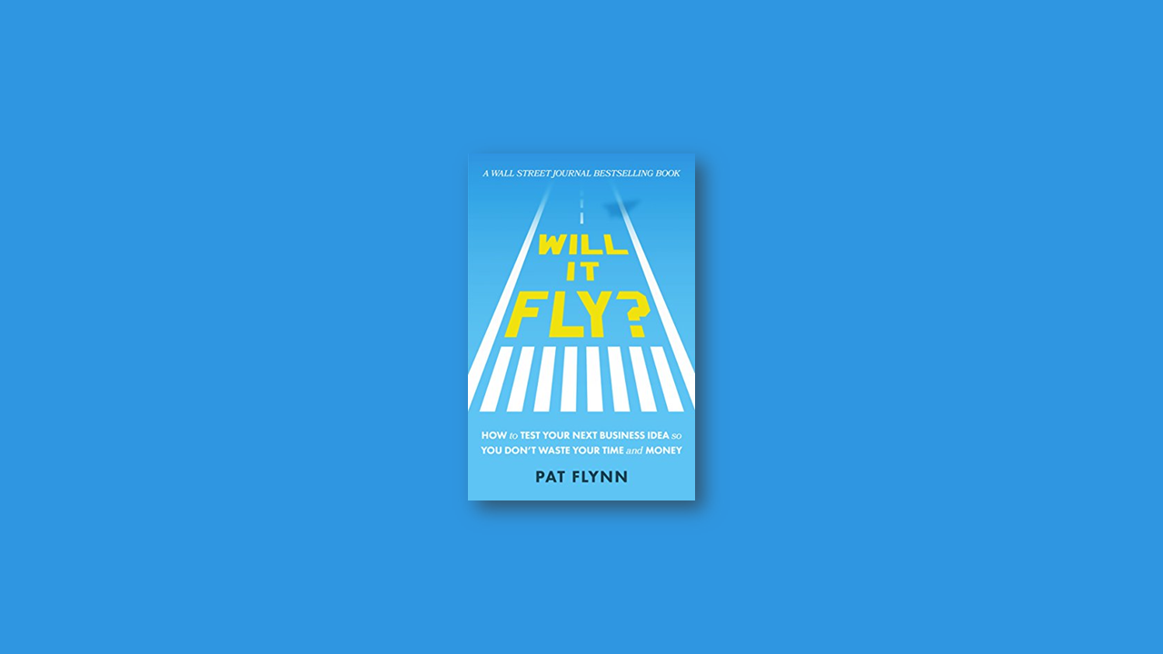 Summary: Will it Fly by Pat Flynn