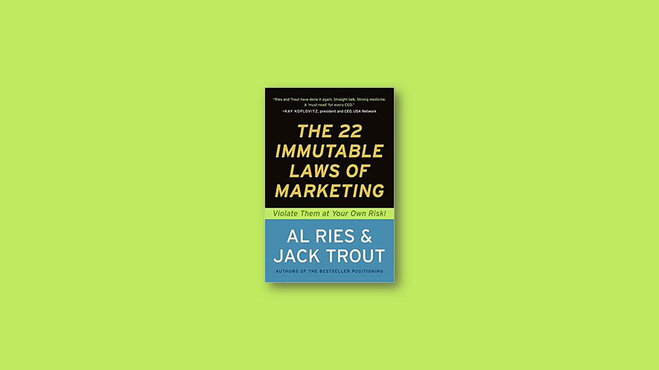 Summary: 22 Immutable Laws of Marketing by Al Ries, Jack Trout