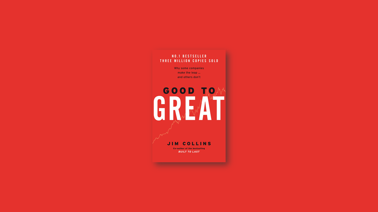 Summary: Good to Great by Jim Collins