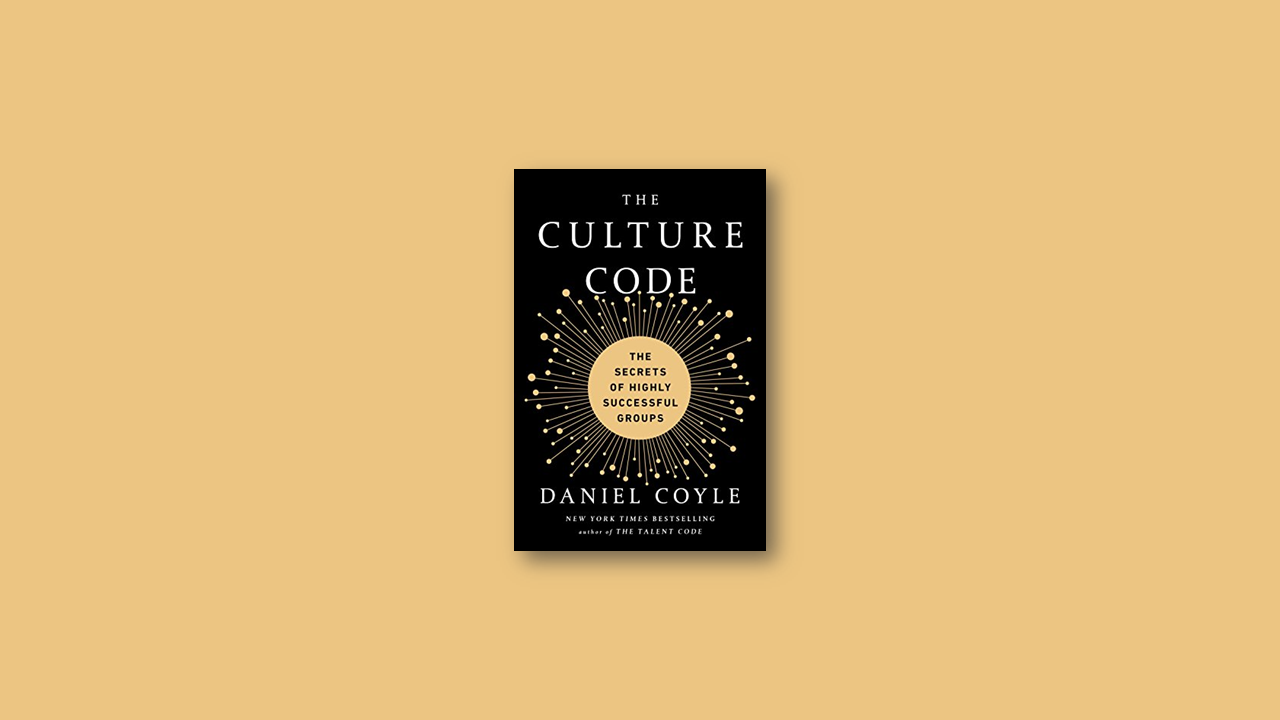 Summary: The Culture Code by Daniel Coyle