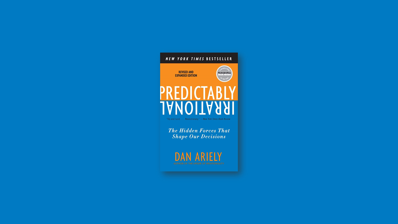 Summary: Predictably Irrational by Dan Ariely