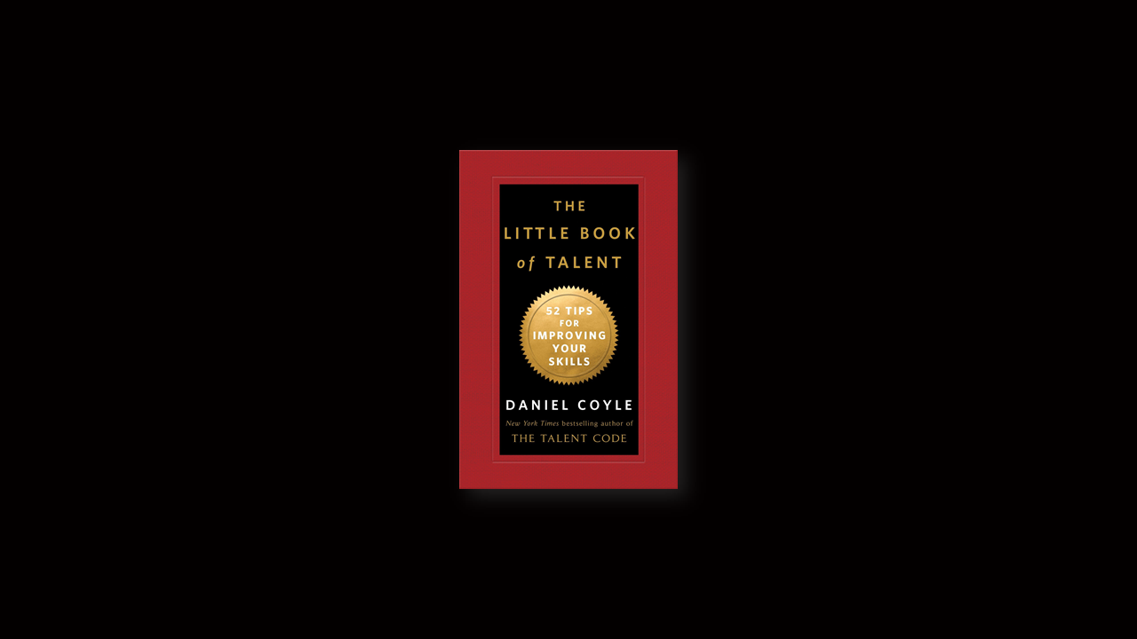 Summary: The Little Book of Talent by Daniel Coyle