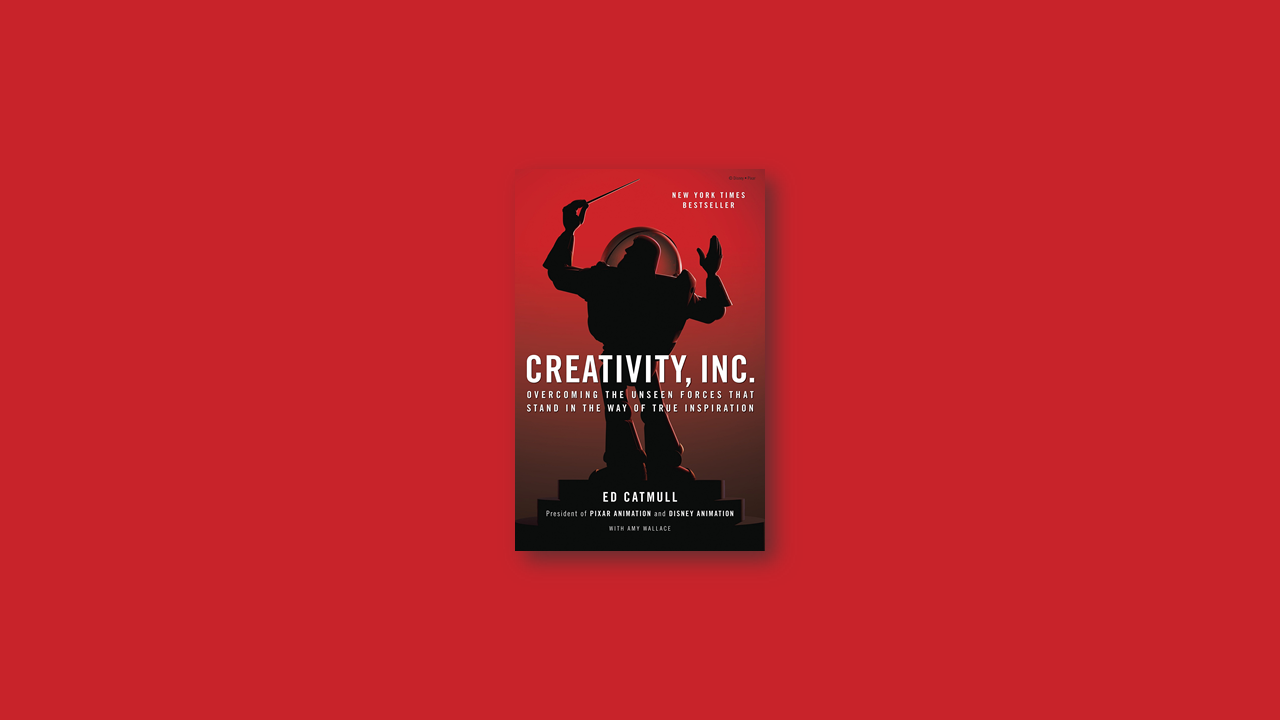 Summary: Creativity Inc by Ed Catmull