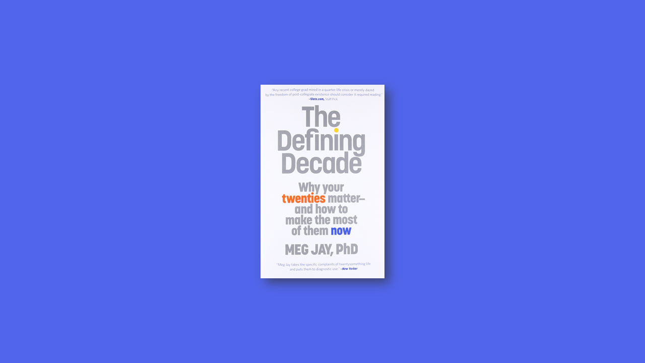 Summary: The Defining Decade by Meg Jay