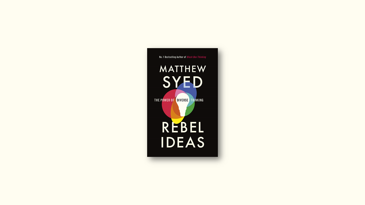 Summary: Rebel Ideas by Matthew Syed