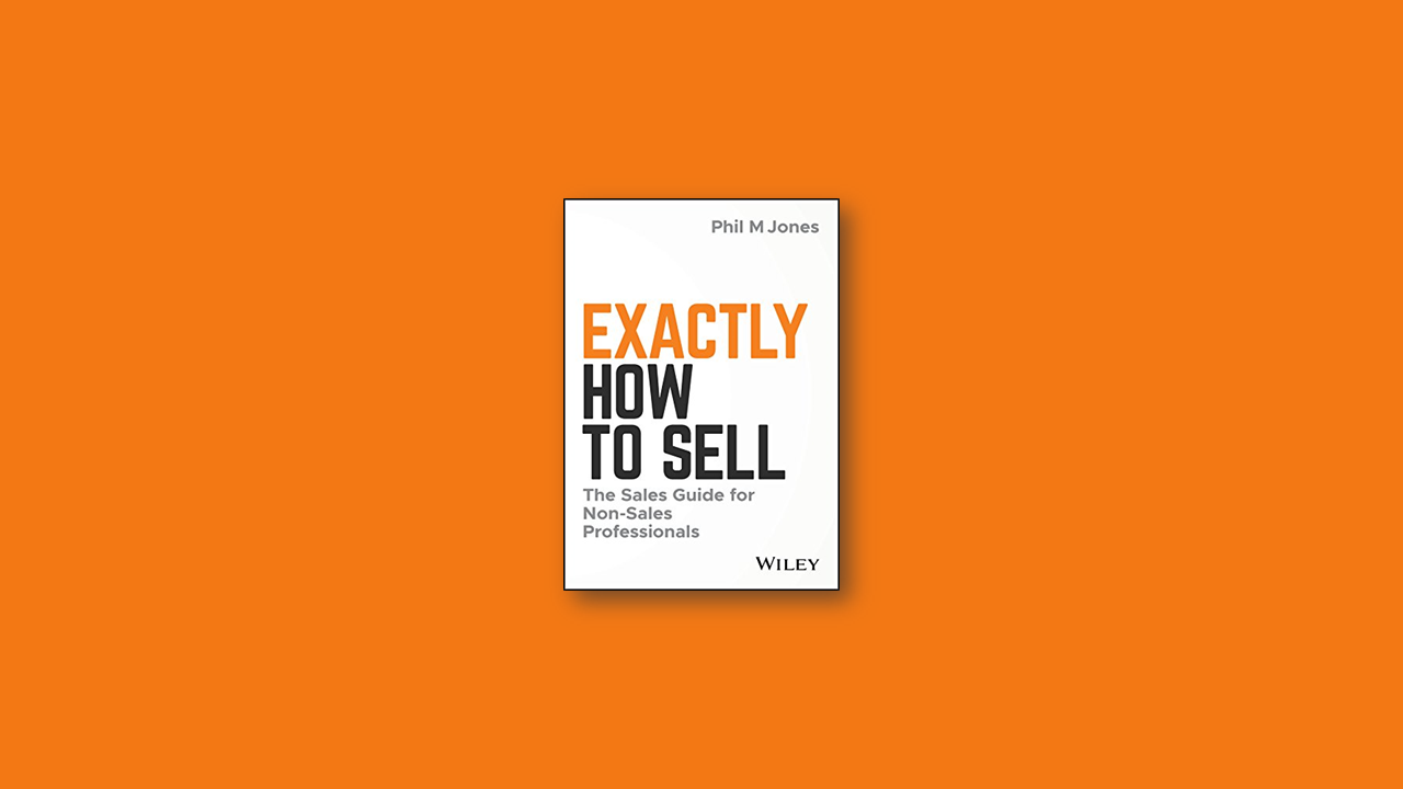 Summary: Exactly How to Sell by Phil M. Jones