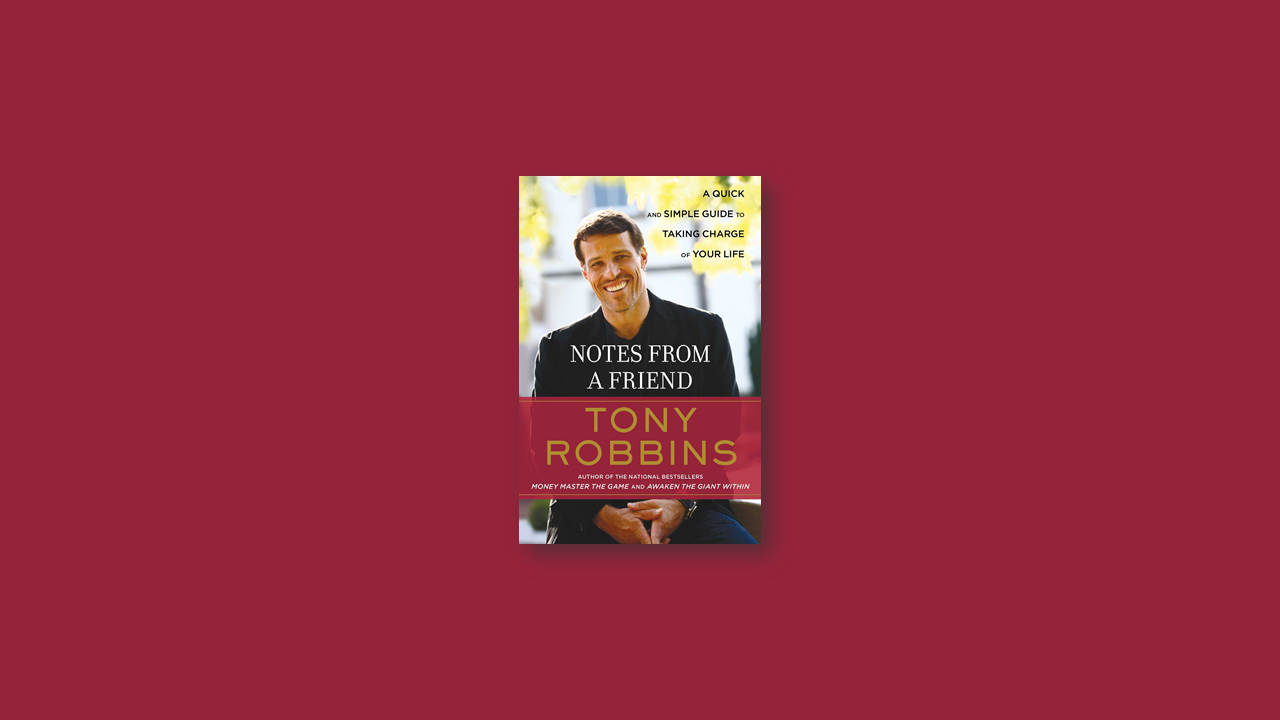 Summary: Notes from a Friend by Anthony Robbins