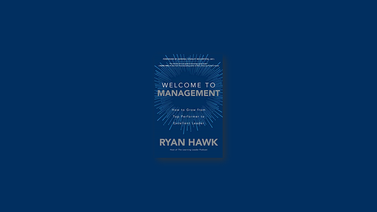 Summary: Welcome to Management by Ryan Hawk