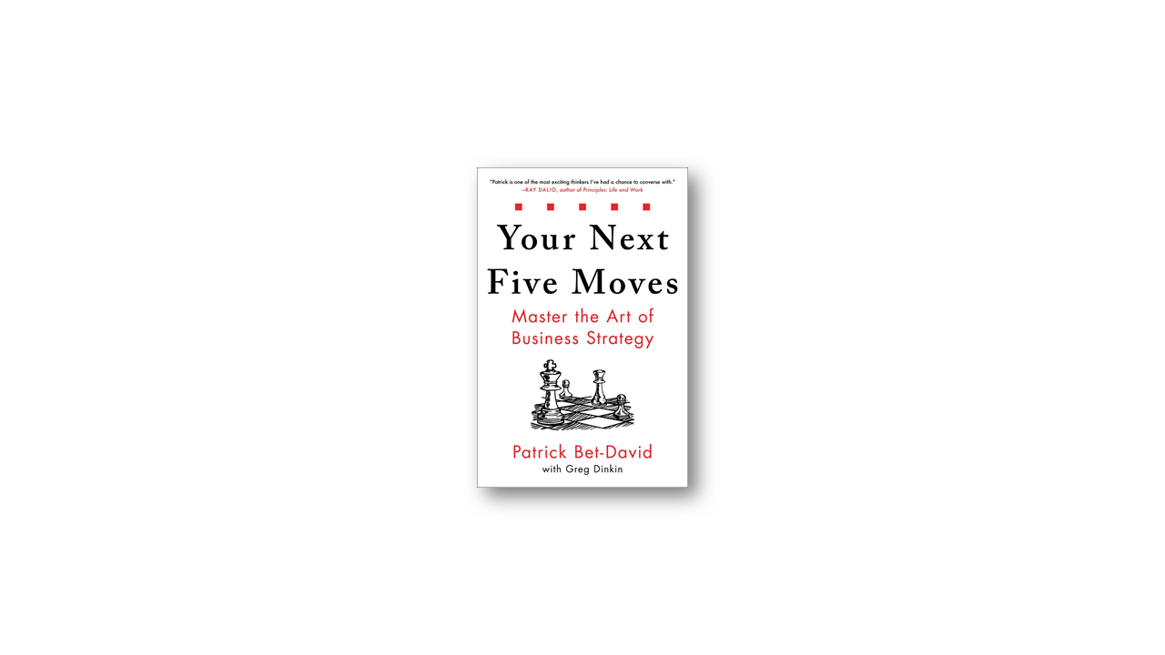 Summary: Your Next Five Moves by Patrick Bet-David