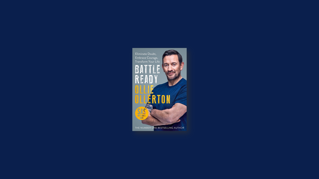 Summary: Battle Ready Eliminate Doubt, Embrace Courage, Transform Your Life by Matthew Ollerton