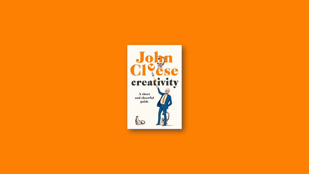 Summary: Creativity: A Short and Cheerful Guide by John Cleese