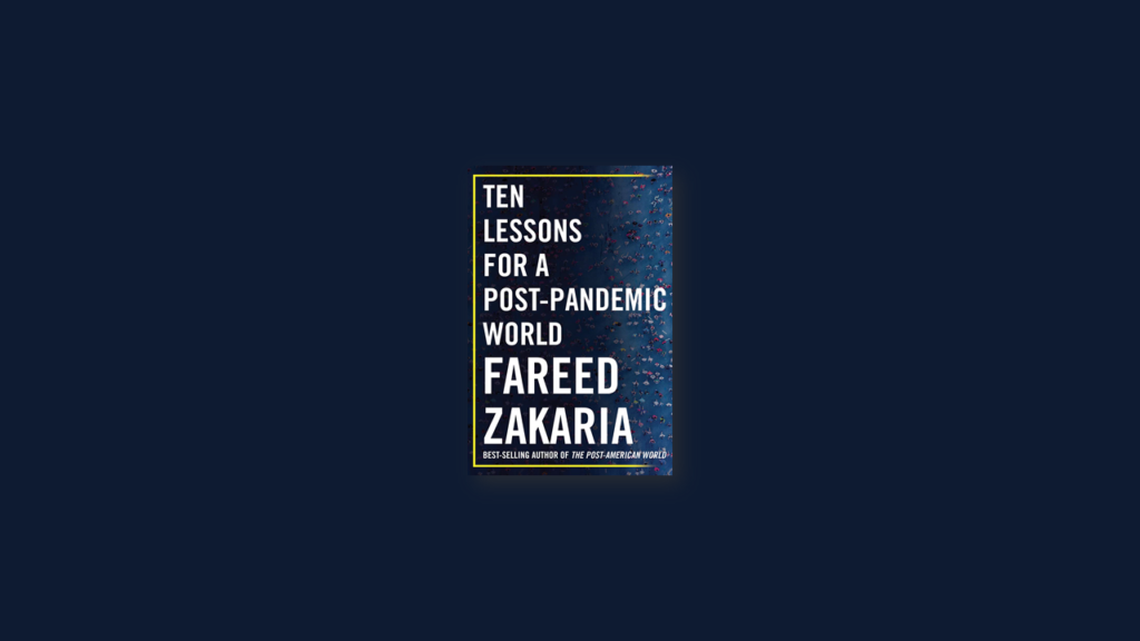 summary Ten Lessons for a Post-Pandemic World by Fareed Zakaria