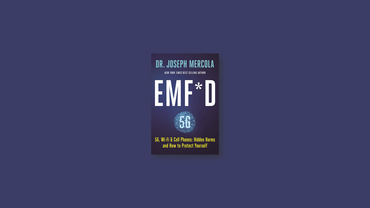 Summary: EMF*D: 5G, Wi-Fi & Cell Phones by Joseph Mercola