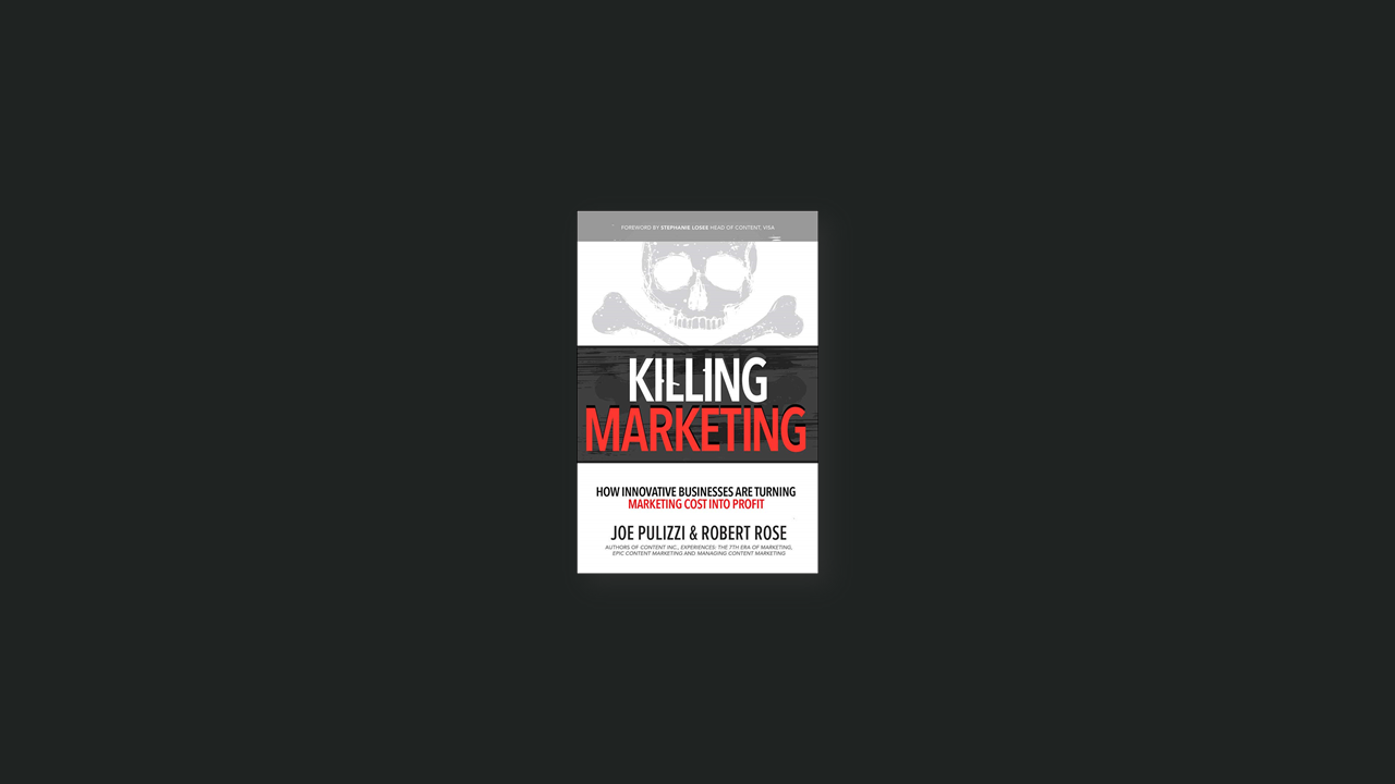 Summary: Killing Marketing by Joe Pulizzi and Robert Rose