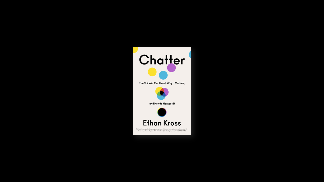 Summary: Chatter by Ethan Kross