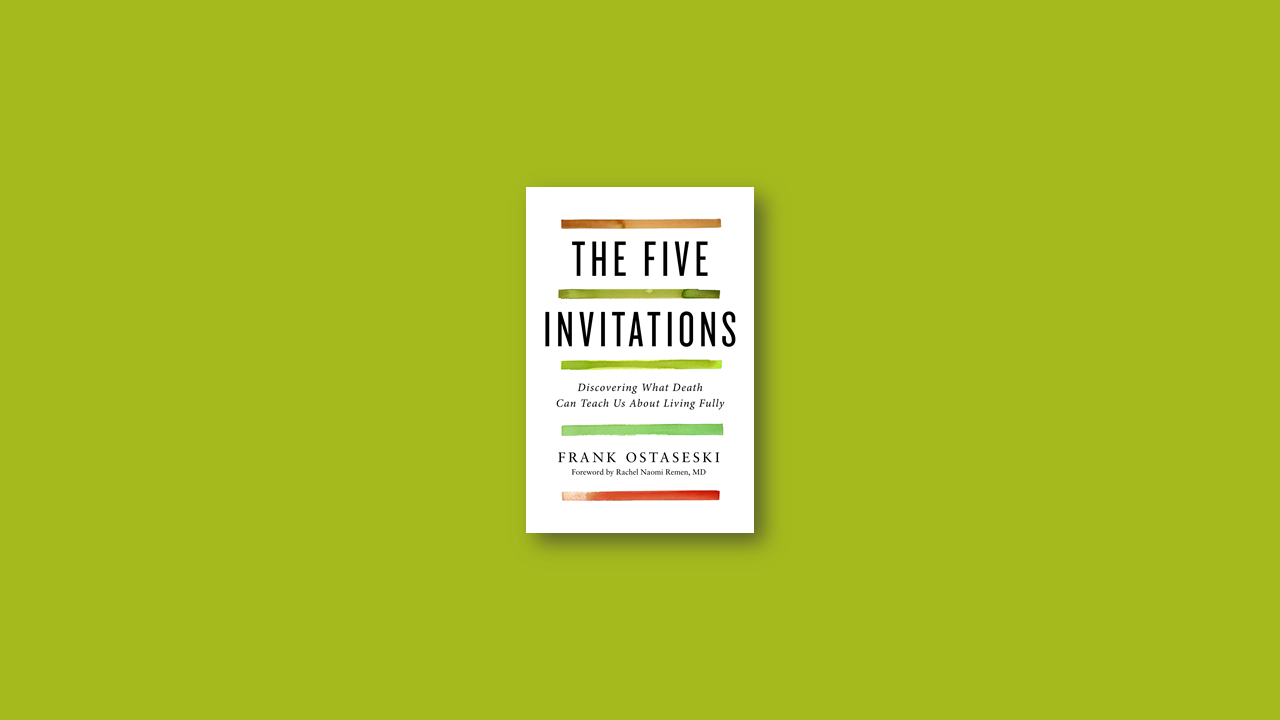 Summary: The Five Invitations by Frank Ostaseski