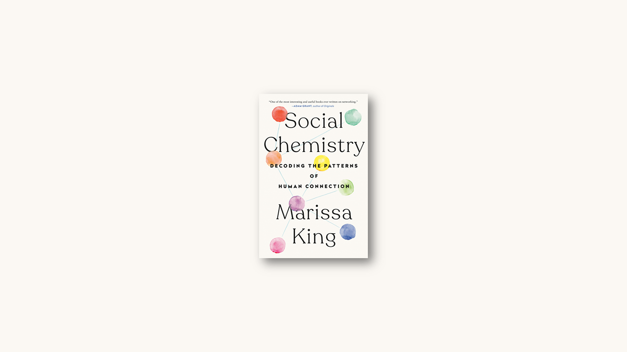 Summary: Social Chemistry by Marissa King