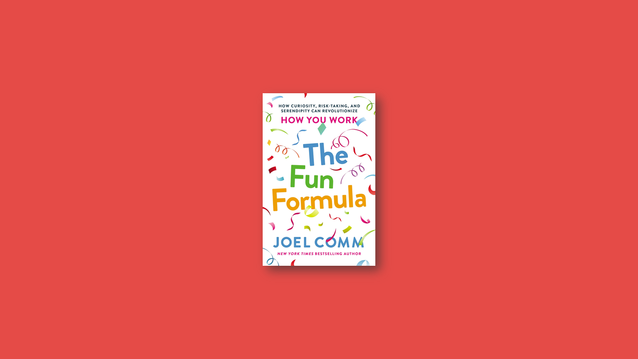 Summary: The Fun Formula by Joel Comm