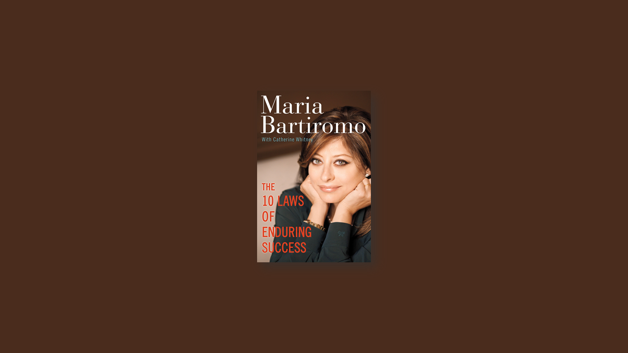 Summary: The 10 Laws of Enduring Success By Maria Bartiromo