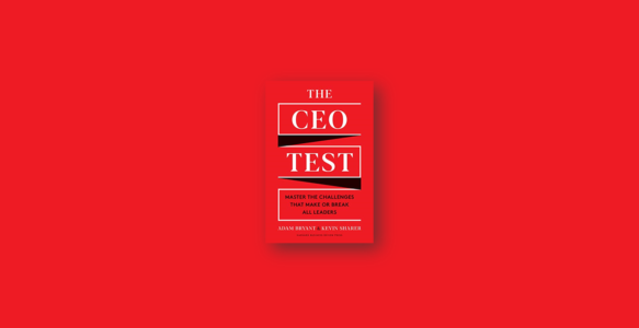 Summary: The CEO Test By Adam Bryant