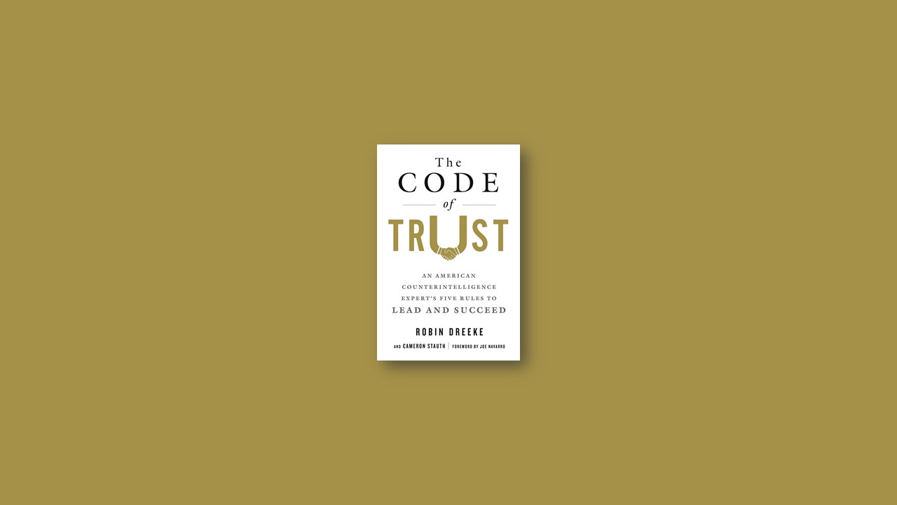 Summary: The Code of Trust By Robin Dreeke