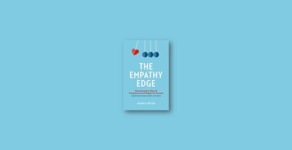 Summary: The Empathy Edge By Maria Ross
