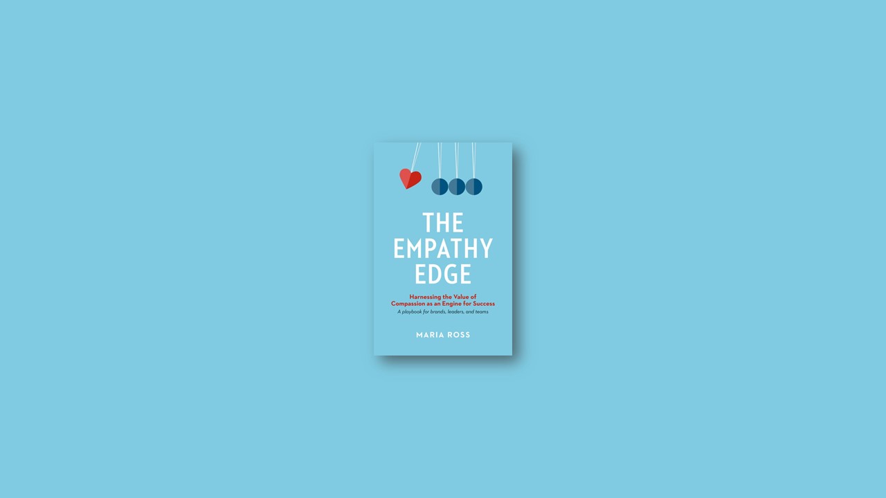 Summary: The Empathy Edge By Maria Ross