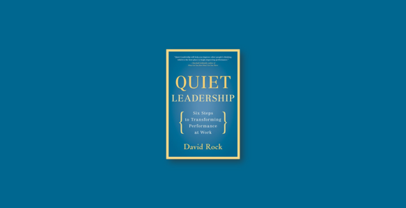 Summary: Quiet Leadership by David Rock