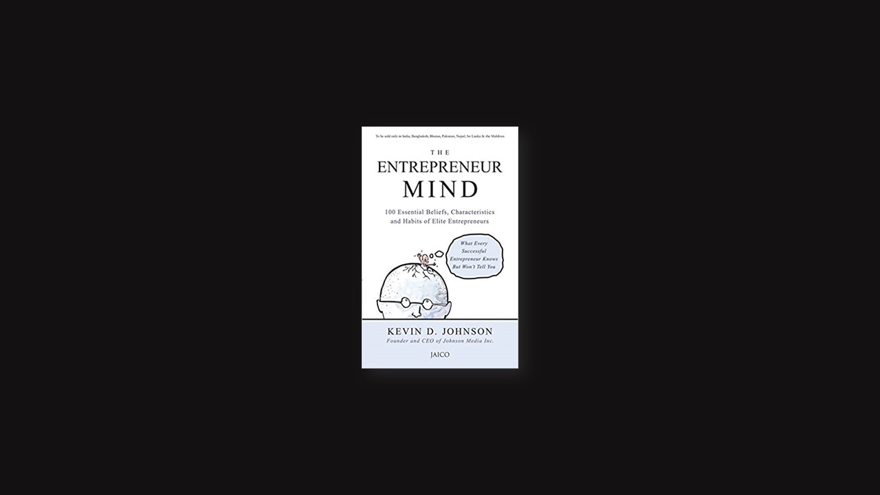 Summary Part 2: The Entrepreneur Mind By Kevin D. Johnson