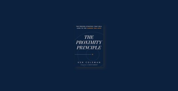 Summary: The Proximity Principle By Ken Coleman