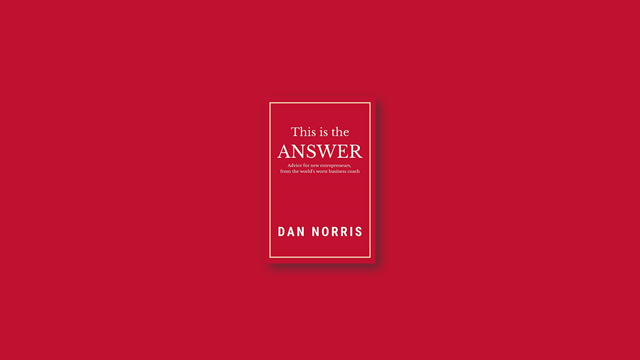 Summary: This Is The Answer By Dan Norris