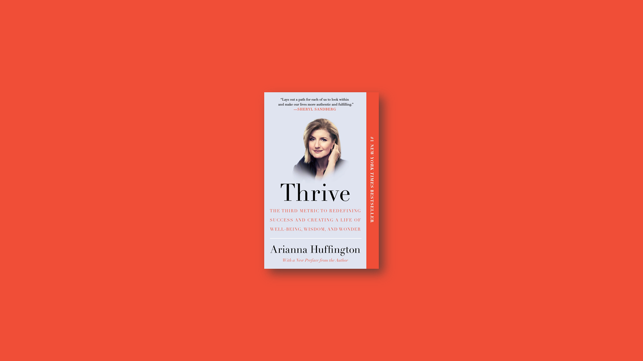 Summary: Thrive By Arianna Huffington