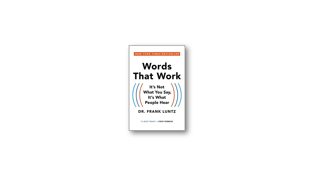 Summary: Words That Work By Frank Luntz