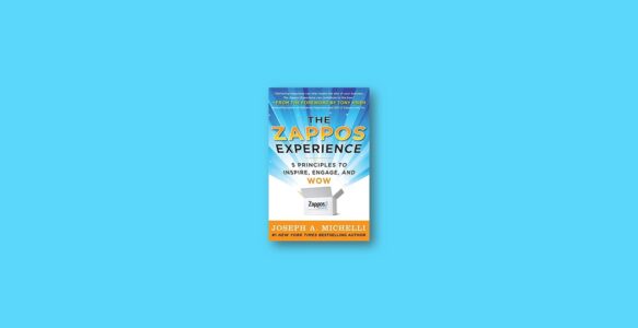 Summary: The Zappos Experience By Joseph Michelli