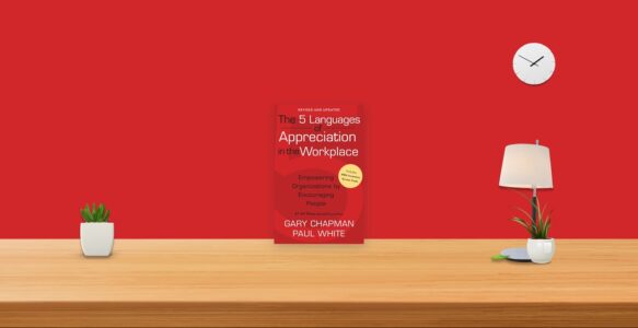 Summary: The 5 Languages of Appreciation in the Workplace By Gary Chapman