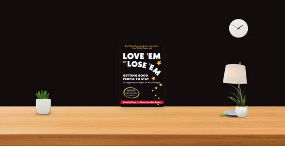 Summary: Love ‘Em or Lose ‘Em By Beverly Kaye